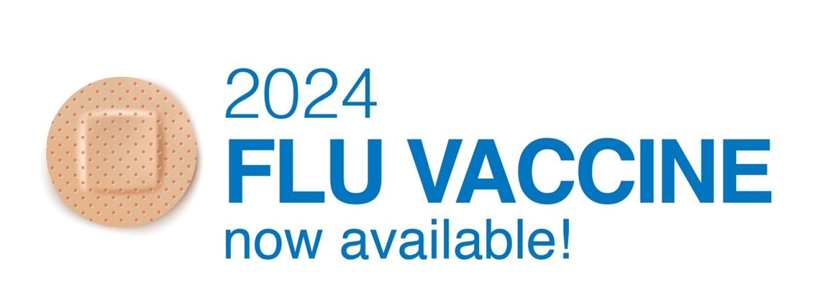 2024 flu vaccine now available announcement with medical plaster graphic